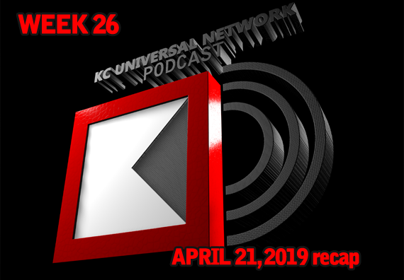 The KCU Podcast April 21, 2019 recap