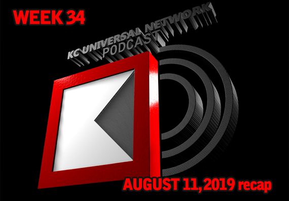 The KCU Podcast August 11, 2019 recap